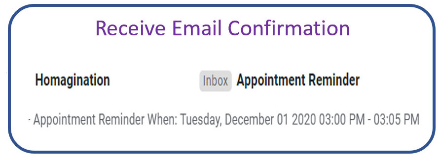 Email picture of confirmed appointment date and time.